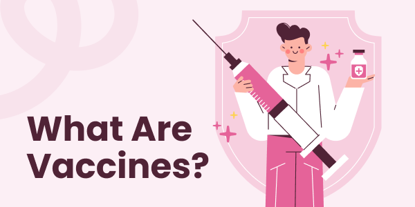What Are Vaccines?
